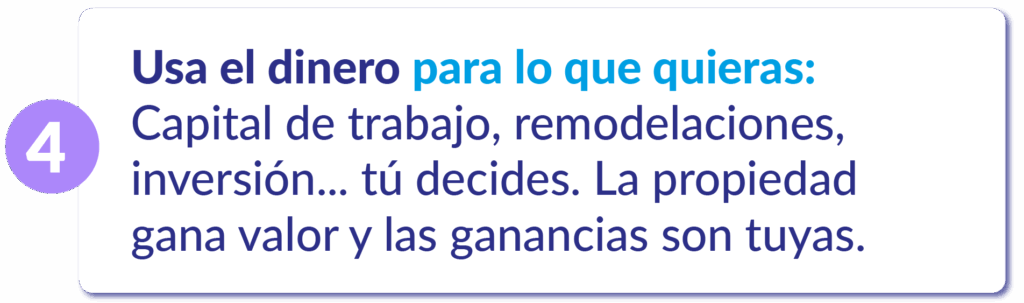 usa el dinero para lo que quieras, capital de trabajo, remodelaciones inversión.